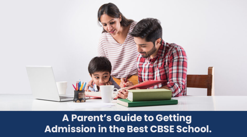 A Parent’s Guide to Getting Admission in the Best CBSE School