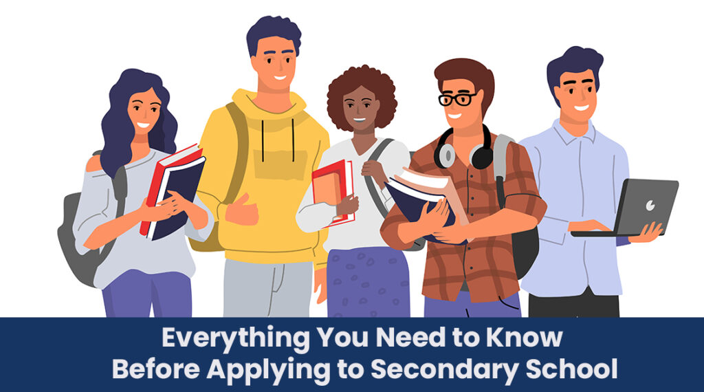 Everything You Need to Know Before Applying to Secondary School